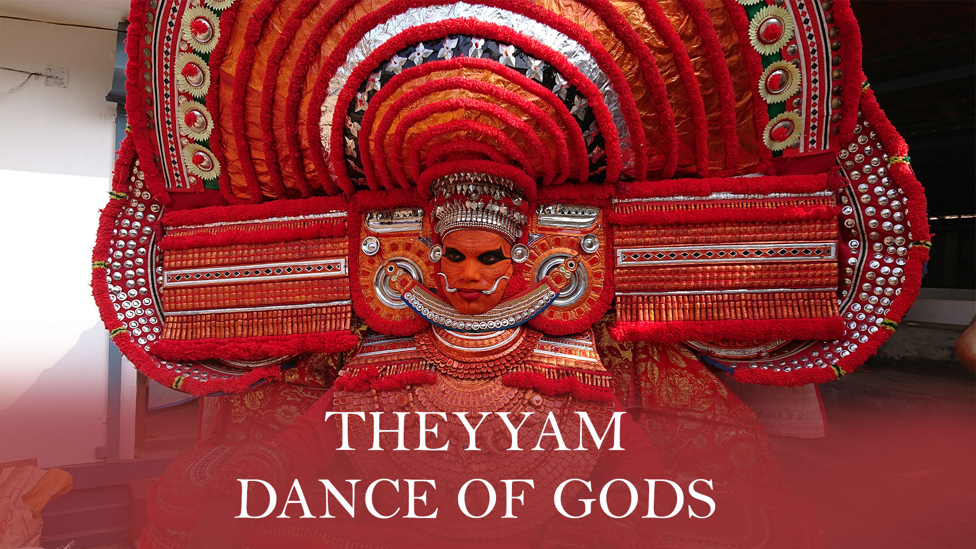 THEYYAM - DANCE OF GODS